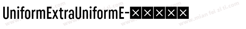 UniformExtraUniformE字体转换