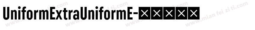 UniformExtraUniformE字体转换