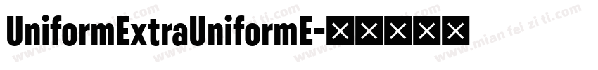 UniformExtraUniformE字体转换