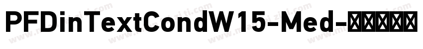 PFDinTextCondW15-Med字体转换