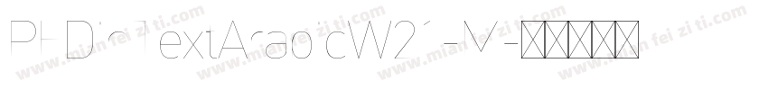 PFDinTextArabicW21-M字体转换