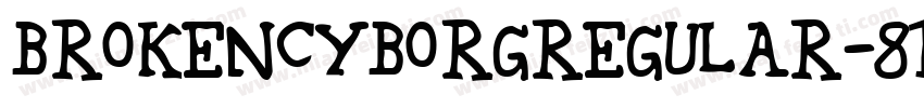 BrokenCyborgRegular-81A2字体转换