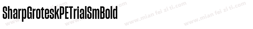 SharpGroteskPETrialSmBold字体转换
