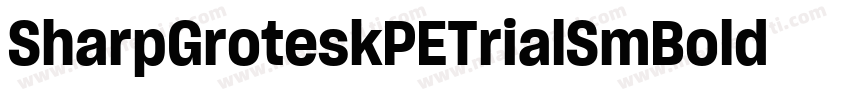 SharpGroteskPETrialSmBold字体转换