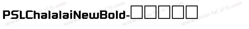 PSLChalalaiNewBold字体转换