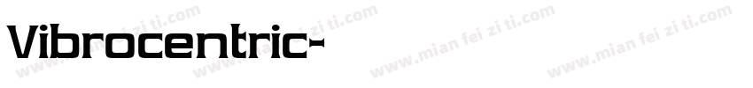 Vibrocentric字体转换