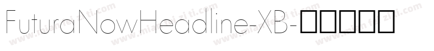 FuturaNowHeadline-XB字体转换