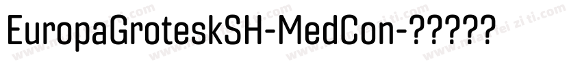 EuropaGroteskSH-MedCon字体转换