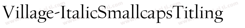 Village-ItalicSmallcapsTitling字体转换
