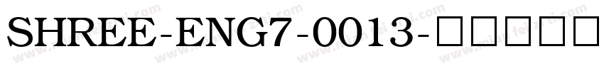 SHREE-ENG7-0013字体转换