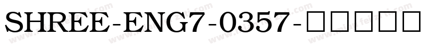 SHREE-ENG7-0357字体转换