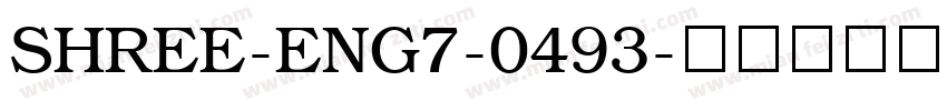 SHREE-ENG7-0493字体转换