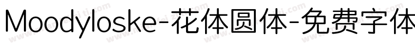 Moodyloske-花体圆体字体转换