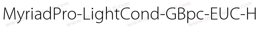 MyriadPro-LightCond-GBpc-EUC-H字体转换