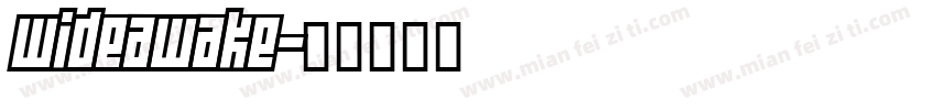WIDEAWAKE字体转换