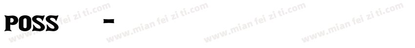 poss机字体字体转换