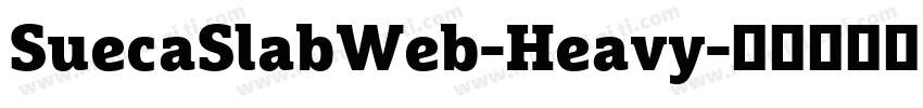 SuecaSlabWeb-Heavy字体转换