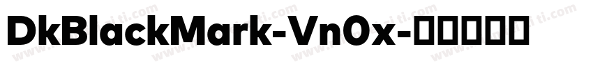 DkBlackMark-Vn0x字体转换