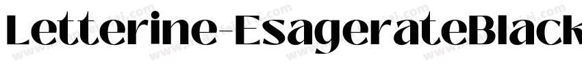 Letterine-EsagerateBlack字体转换