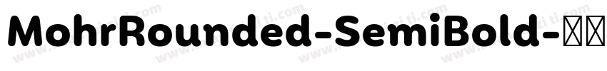 MohrRounded-SemiBold字体转换