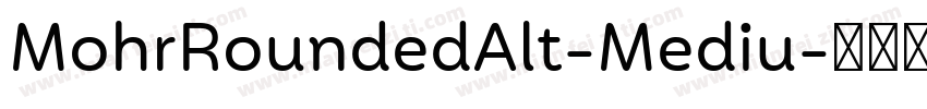 MohrRoundedAlt-Mediu字体转换