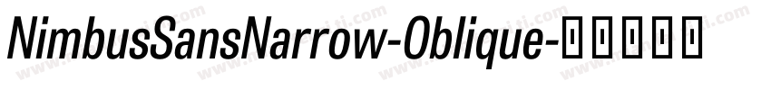 NimbusSansNarrow-Oblique字体转换