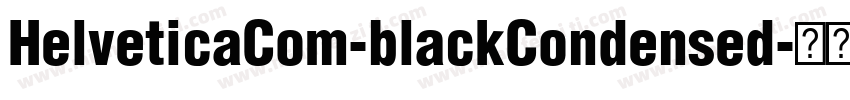 HelveticaCom-blackCondensed字体转换