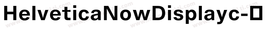 HelveticaNowDisplayc字体转换