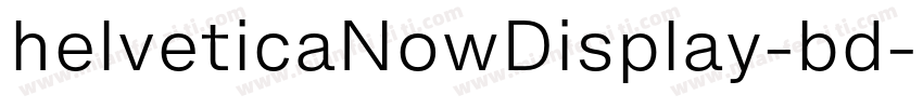 helveticaNowDisplay-bd字体转换