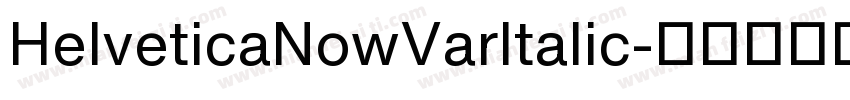 HelveticaNowVarItalic字体转换