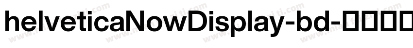 helveticaNowDisplay-bd字体转换