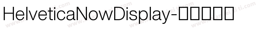 HelveticaNowDisplay字体转换