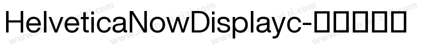 HelveticaNowDisplayc字体转换