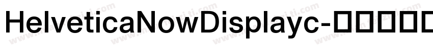HelveticaNowDisplayc字体转换