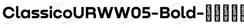 ClassicoURWW05-Bold字体转换