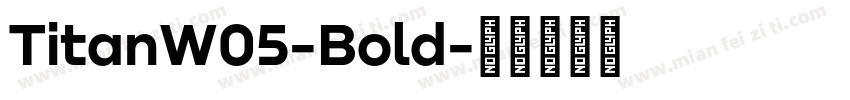 TitanW05-Bold字体转换