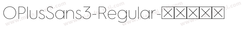 OPlusSans3-Regular字体转换
