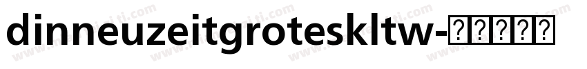 dinneuzeitgroteskltw字体转换