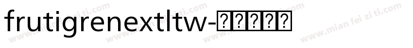 frutigrenextltw字体转换
