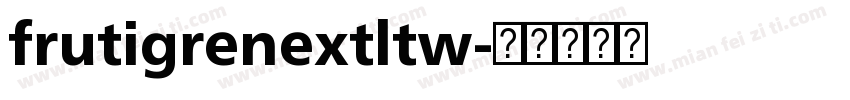 frutigrenextltw字体转换