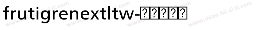 frutigrenextltw字体转换