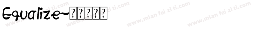 Equalize字体转换