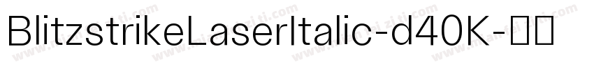 BlitzstrikeLaserItalic-d40K字体转换