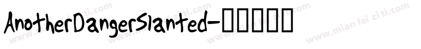 AnotherDangerSlanted字体转换