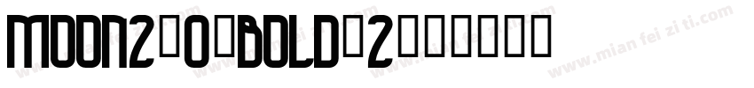 Moon2-0-Bold-2字体转换