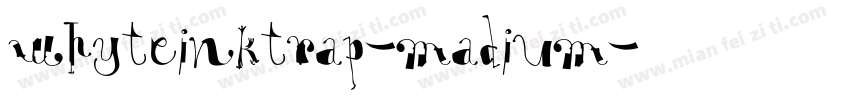 whyteinktrap-madium字体转换