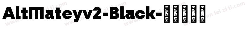 AltMateyv2-Black字体转换