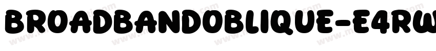 Broadbandoblique-E4rW字体转换