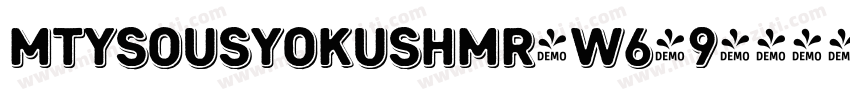 MtySousyokuShMr-W6-9字体转换