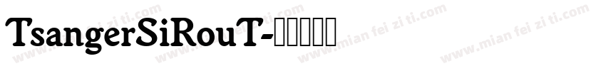 TsangerSiRouT字体转换